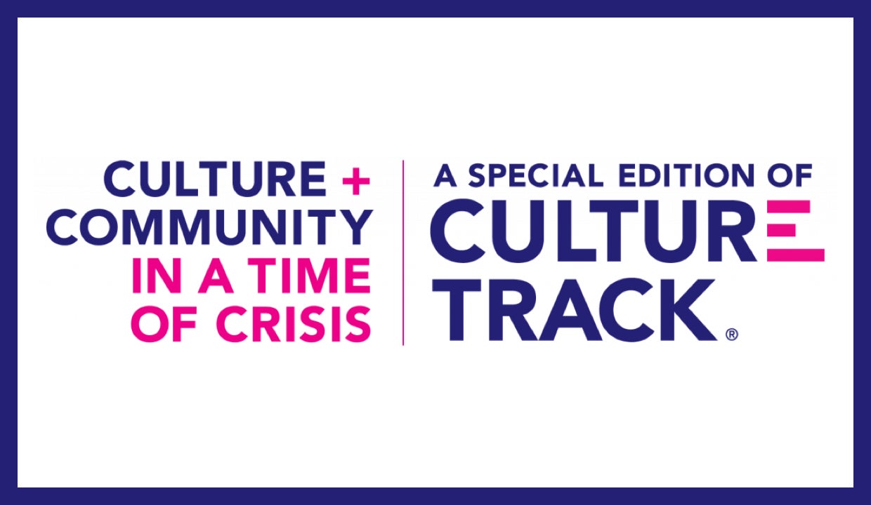 Decorative image that reads "Culture + community in a time of crisis | A special edition of culture track"