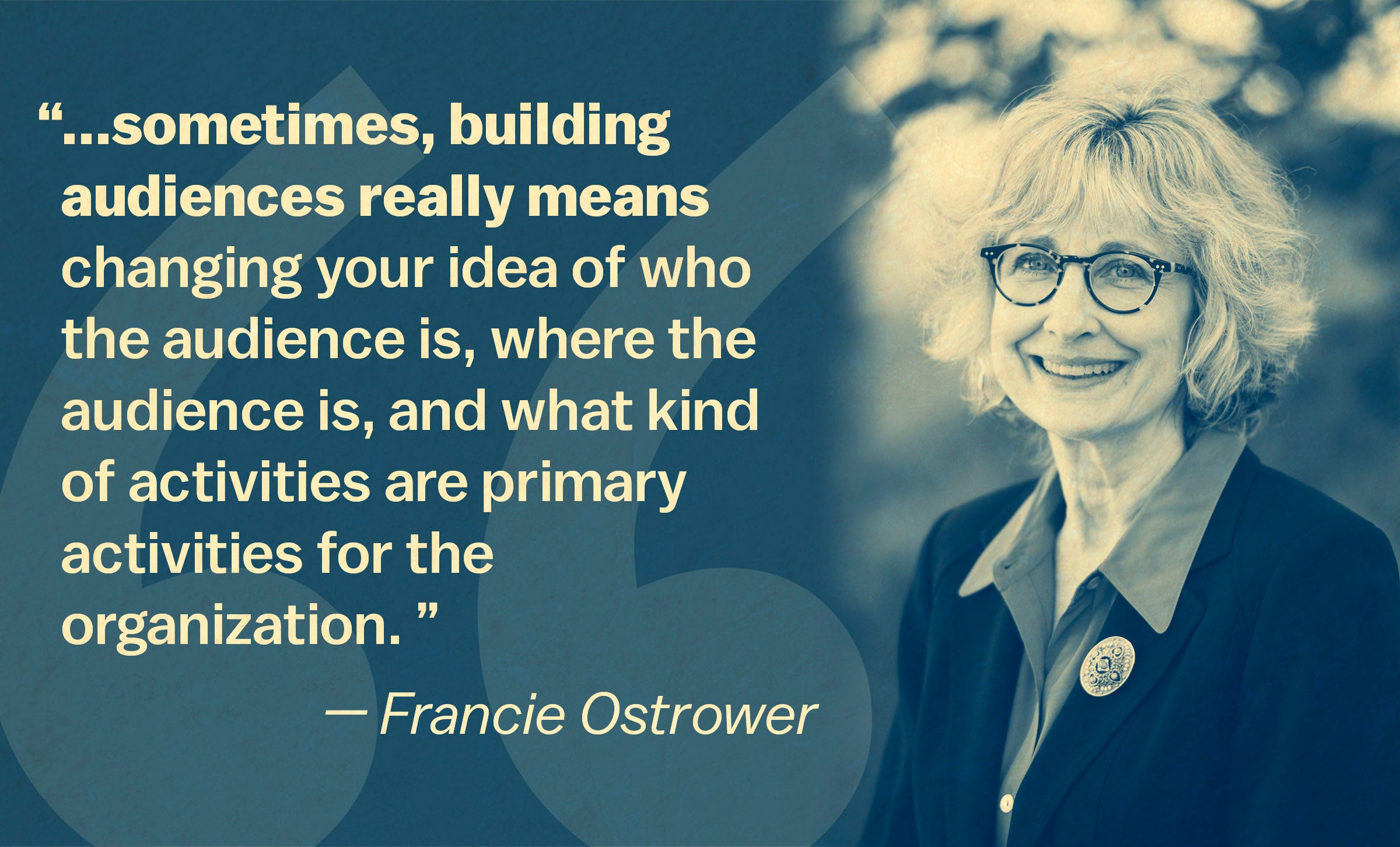 Francie Ostrower, Ph.D., from the University of Texas at Austin, headshot and quote